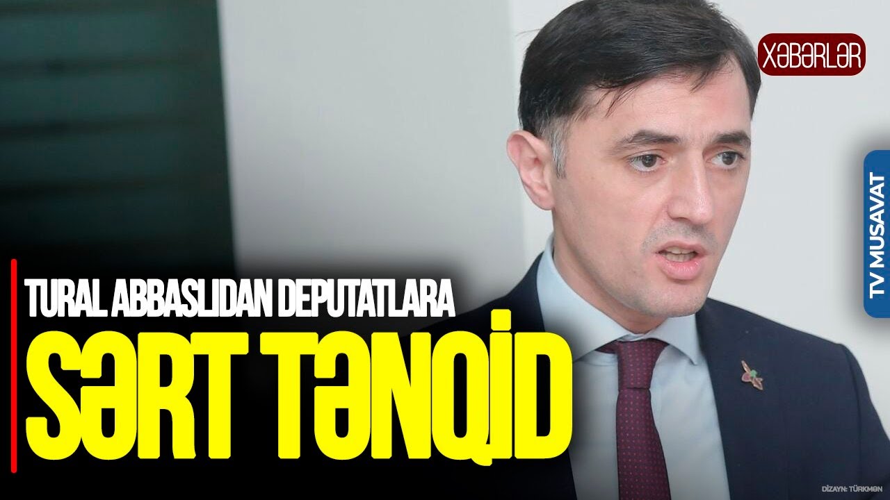 Gəlin PENSİYADAN, UŞAQ PULUNDAN danışın:Bütün gün oturub...-Tural Abbaslıdan deputatlara SƏRT TƏNQİD