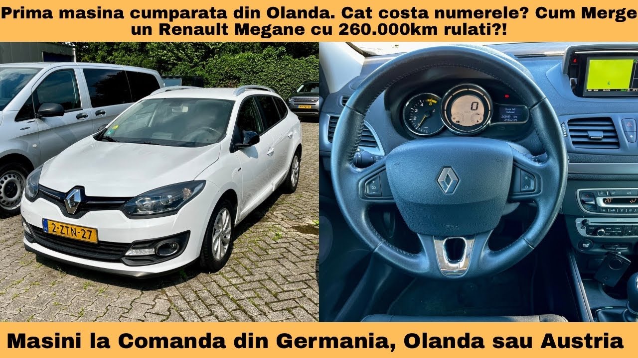 Prima masina cumparata din Olanda. Cat costa numerele acolo? Cum merge un Megane 1.5dci cu 260k km?