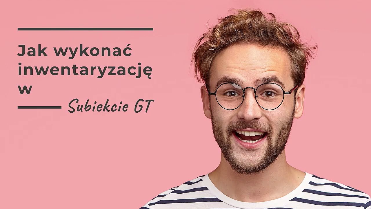Jak wykonać inwentaryzację w Subiekcie GT