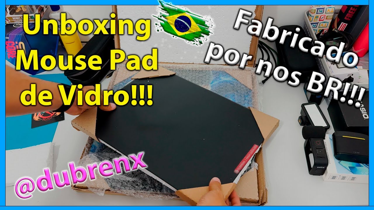 Unboxing Mouse Pad de vidro brasileiro TOP By: @DuBrenX  Qualidade absurda!!!
