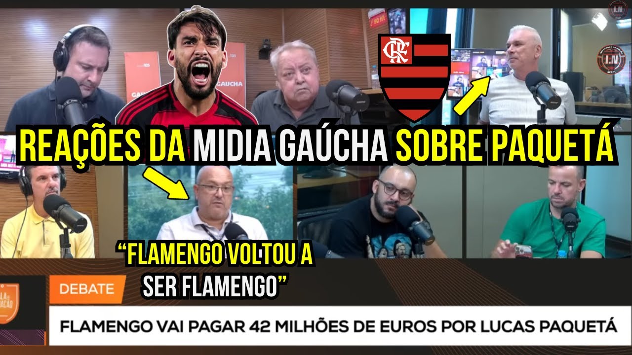 REAÇÕES DA MIDIA GAUCHA COM PAQUETÁ NO FLAMENGO - GAÚCHOS REAGEM PAQUETÁ NO FLA - GHZ e RÁDIO GRENAL