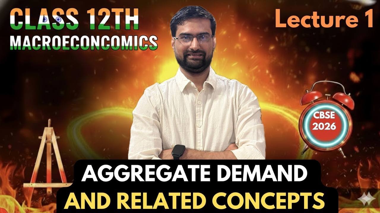 AGGREGATE DEMAND AND RELATED CONCEPTS | class 12th | lecture 1 | macroeconomics