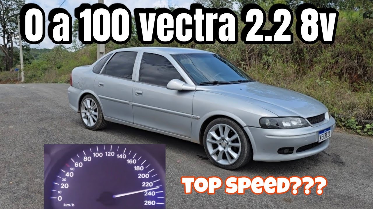 Vectra 2.2 8v fazendo 0 a 100! Ser&aacute; se anda??? 