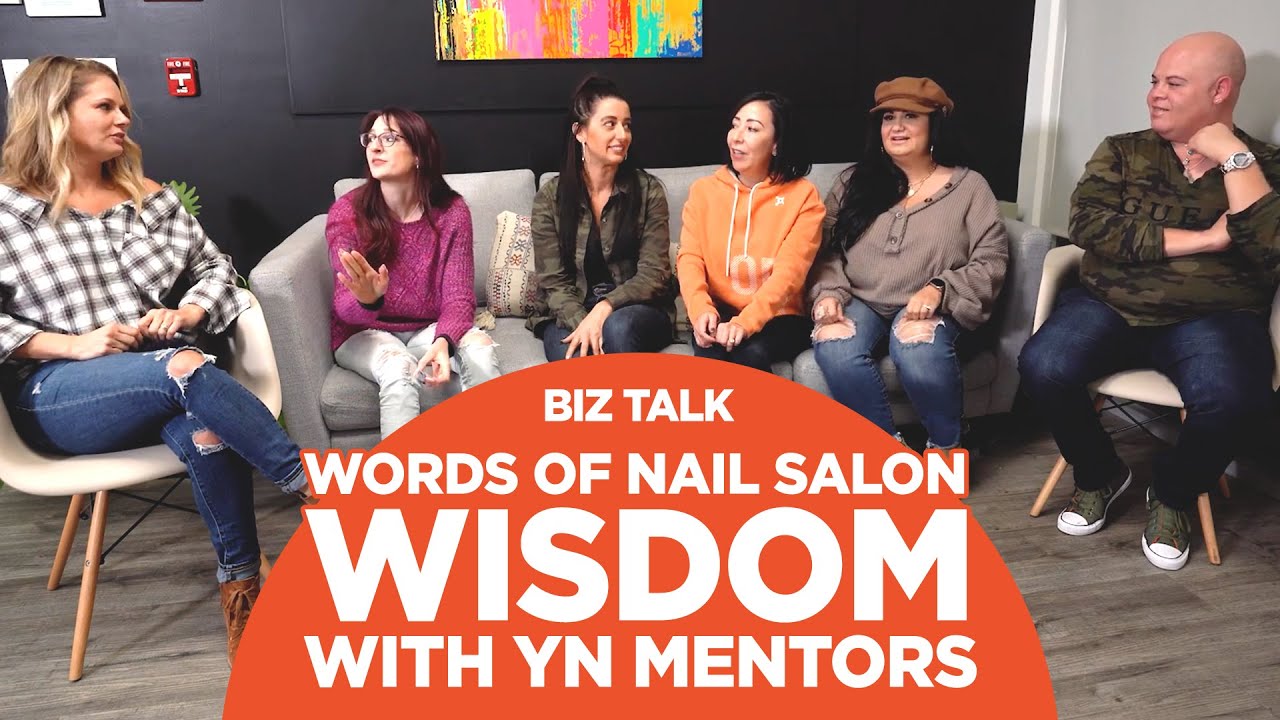 Words of Nail Salon Wisdom with Our YN Mentors