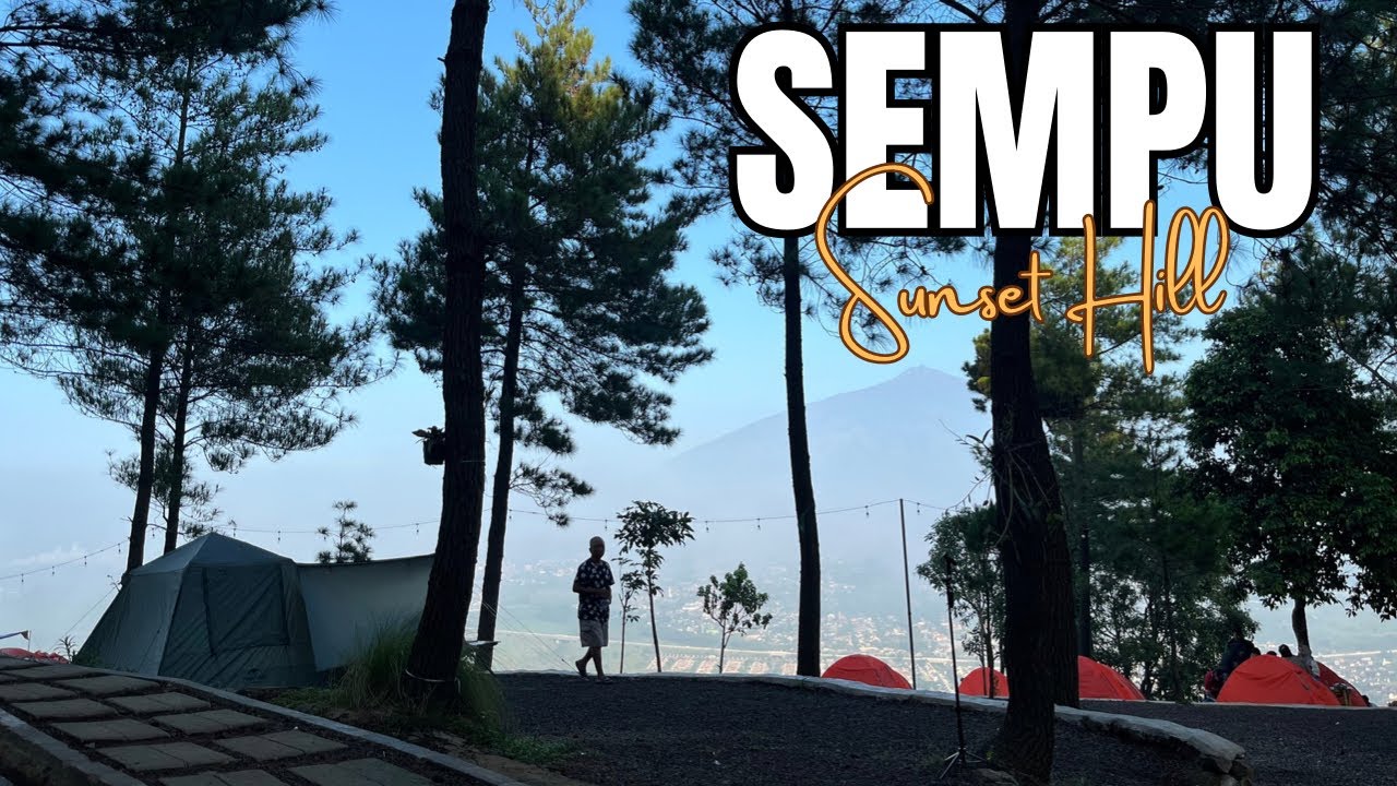 Camping keluarga di Sempu Sunset Hill | Favourite City lights view