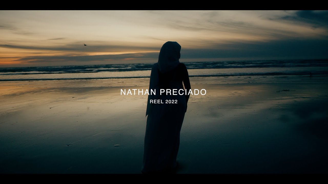 DIRECTORS REEL 2022 - NATHAN PRECIADO