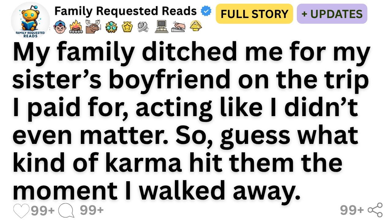 My family ditched me for my sister’s boyfriend on the trip I paid for, acting like I didn’t even...