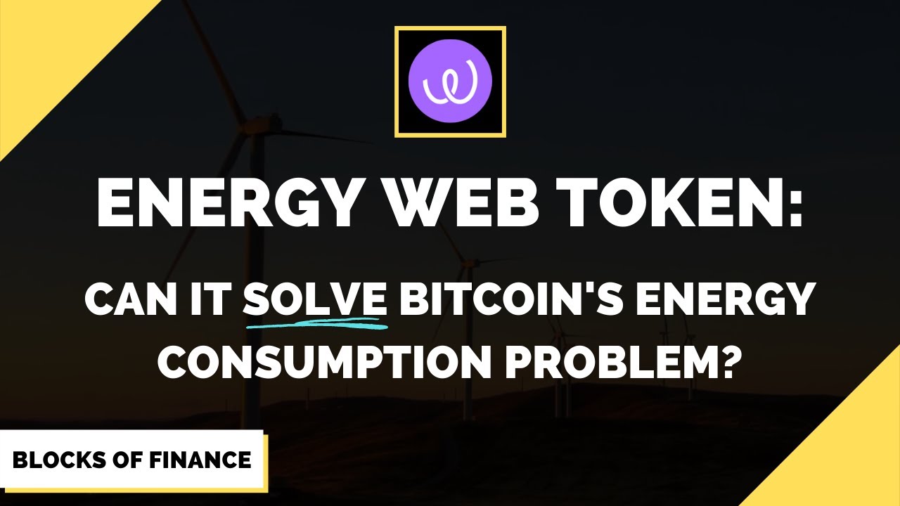 Bitcoin Energy Consumption: Is Energy Web Token (EWT) The Answer For Tesla & Zero Carbon Investors?