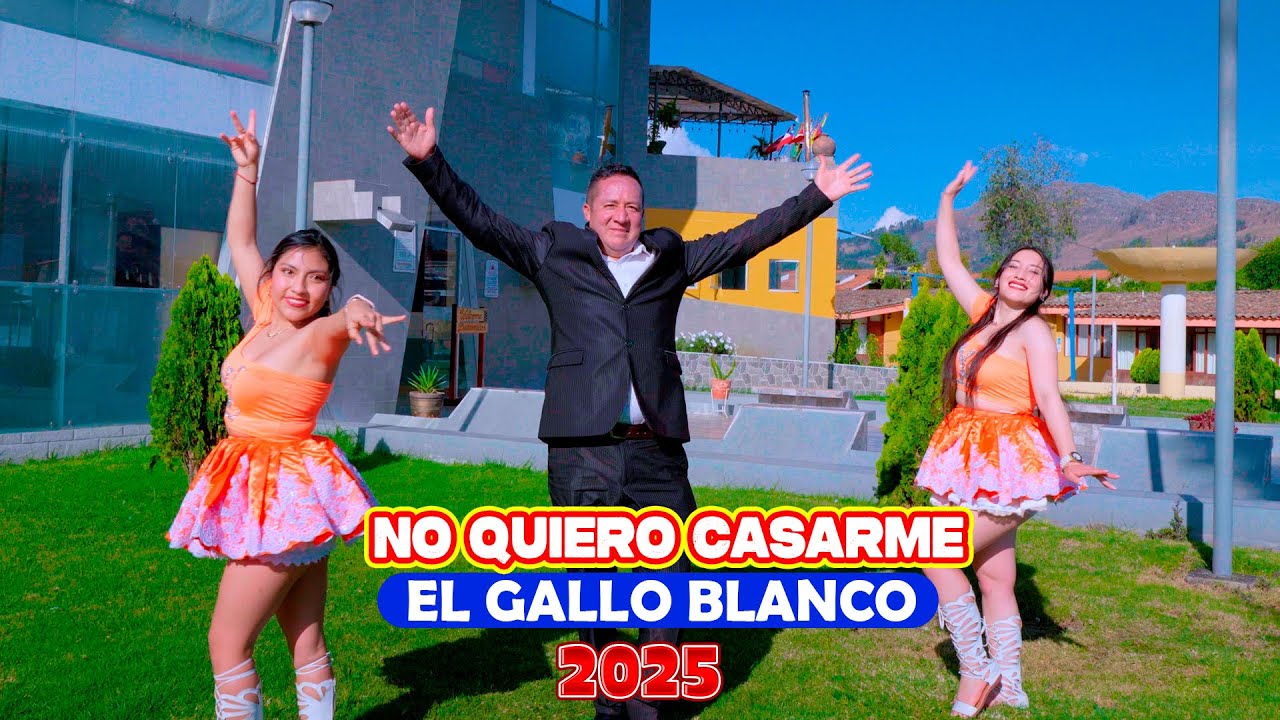 El Gallo Blanco del Per&uacute; y Orquesta -  NO QUIERO CASARME - Primicias 2025