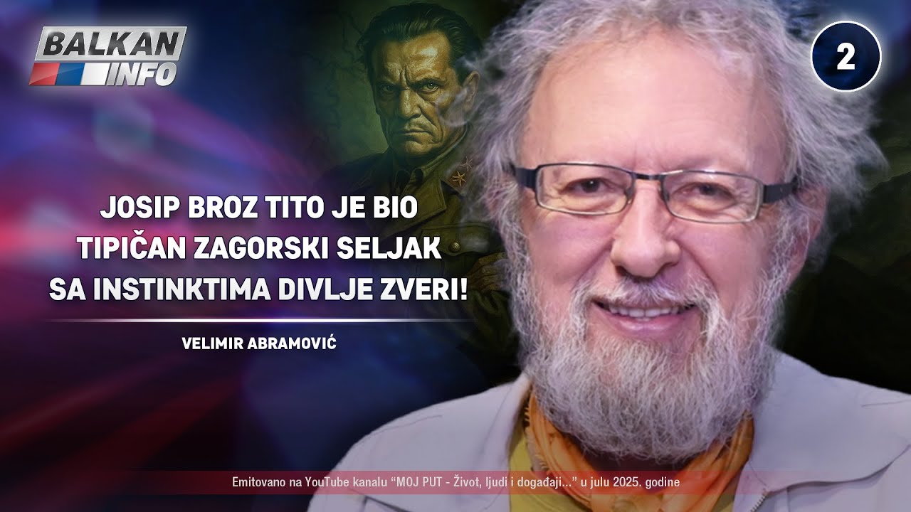 INTERVJU: Velimir Abramović – Tito nije bio aristokrata, imao je instinkt divlje zveri! (8.7.2025)