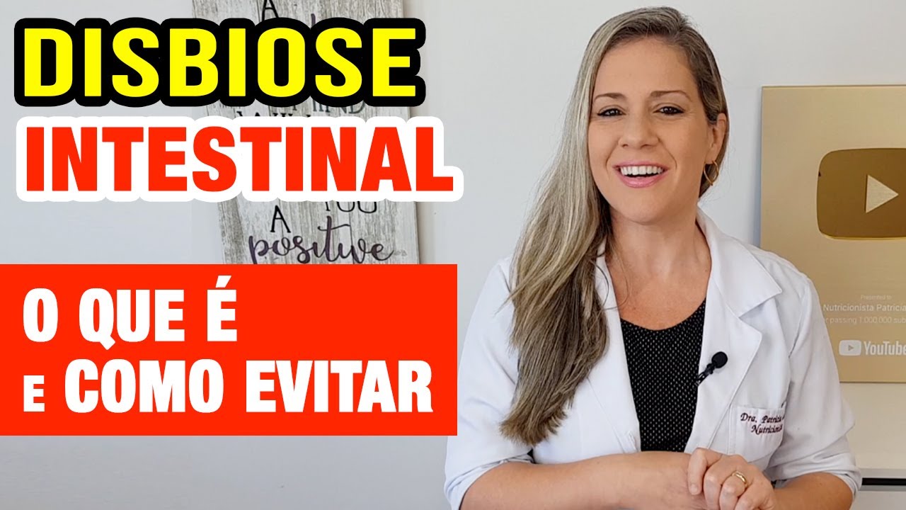 Disbiose Intestinal - O Que &eacute;, Causas e Como Equilibrar a Flora Intestinal
