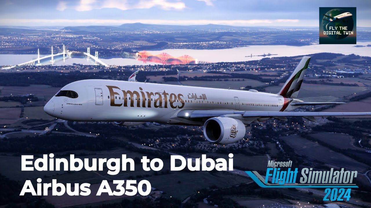 Flight Simulator A350: Edinburgh to Dubai | Emirates Full Flight