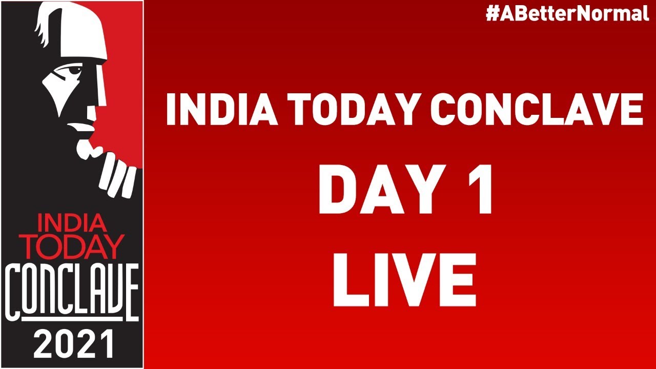 India Today Conclave 2021, Day 1 | #ABetterNormal