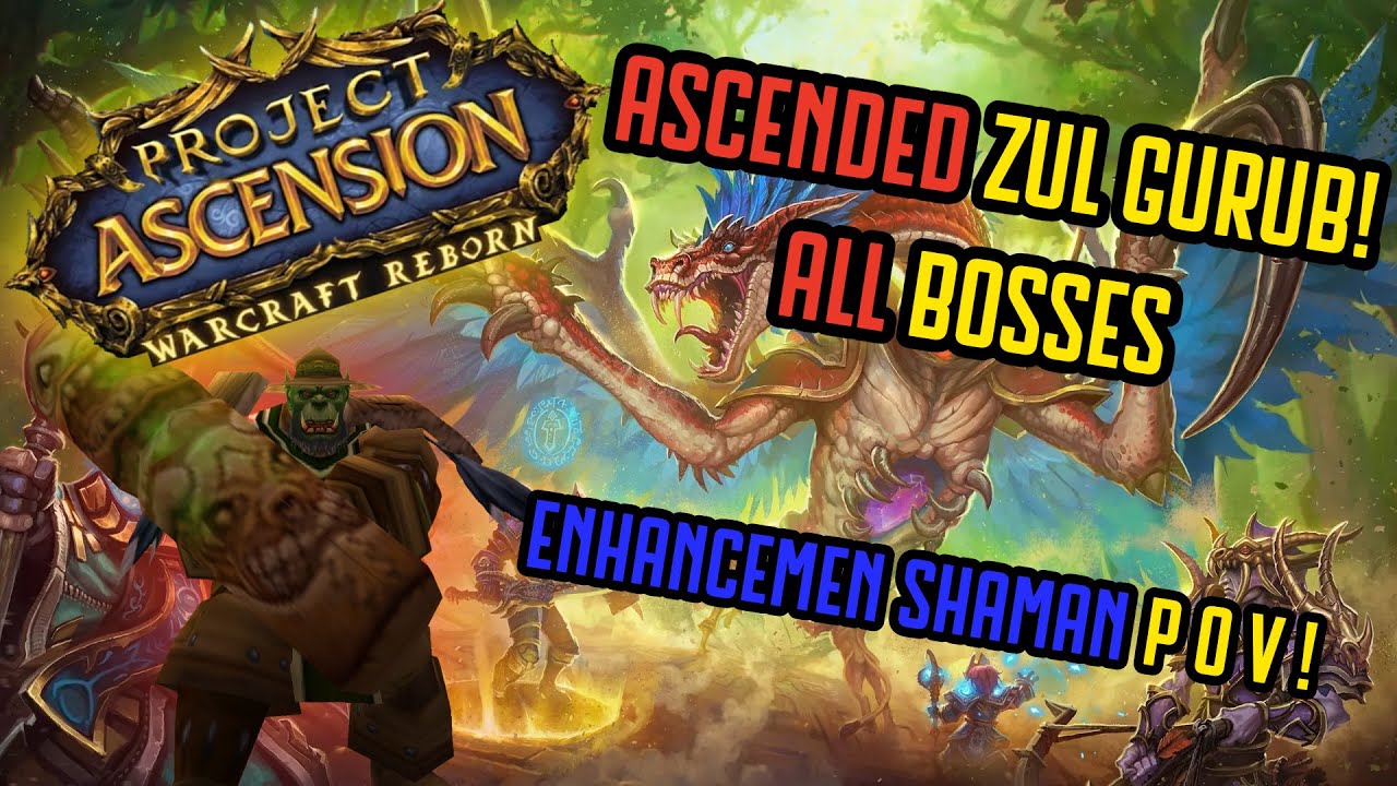 ASCENDED Zul'Gurub All Bosses | Enhancement Shaman POV [Warcraft Reborn | Ascension Bronzebeard]
