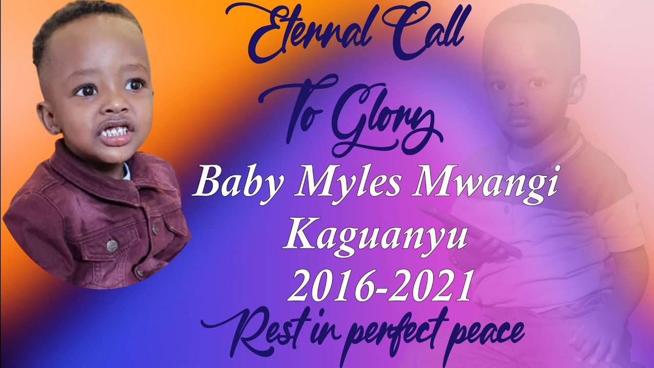 Celebration of Life of The Late Baby Myles Mwangi Kaguanyu