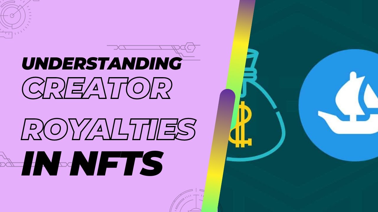 Understanding Creator Royalties In NFTs