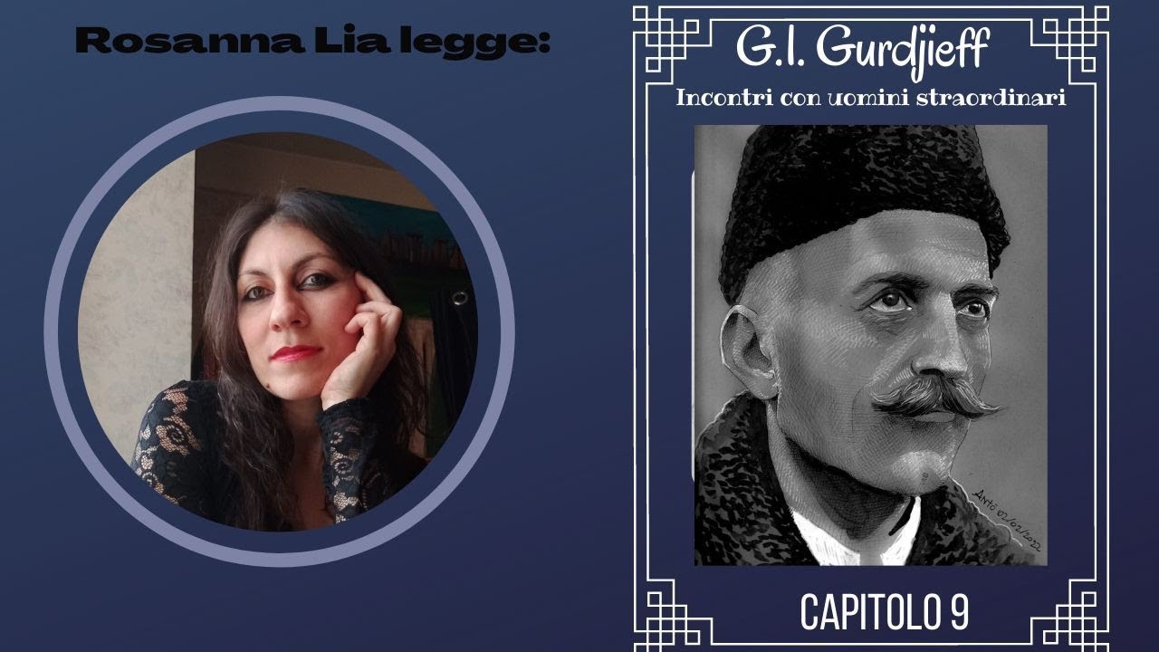 Georges Ivanovic Gurdjieff- Incontri con uomini straordinari- Cap.9- AUDIOLIBRO