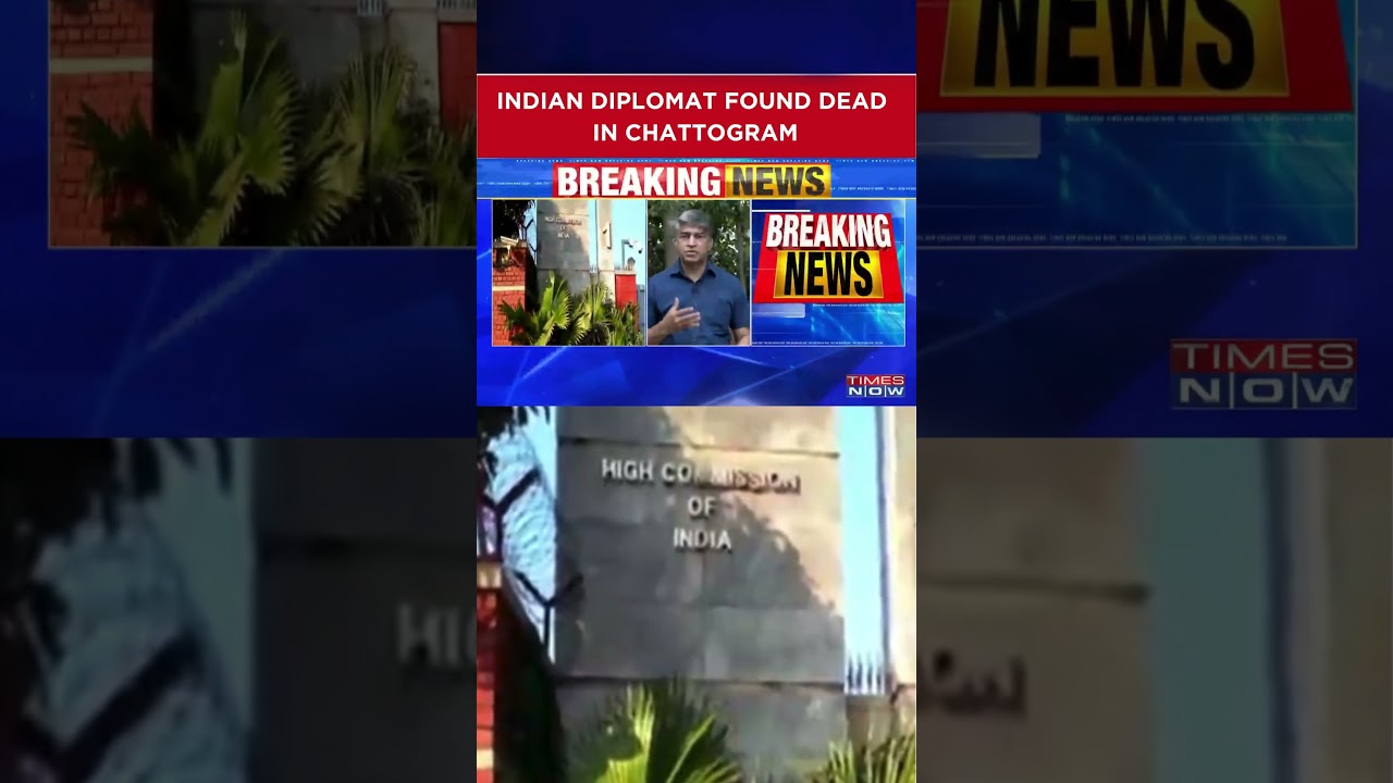 Indian High Commission Official Found Dead Inside Mission Premises In Bdesh's Chattogram #shorts