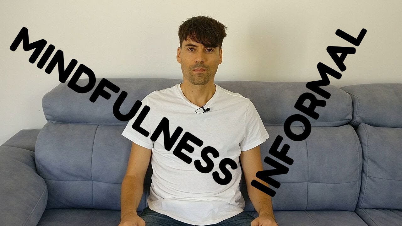 Mindfulness informal