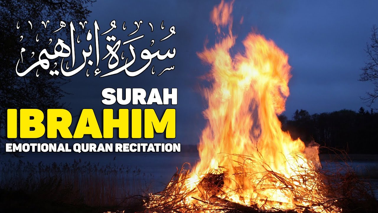 Surah Ibrahim (سورة إبراهيم) | Deeply Moving Quran Recitation