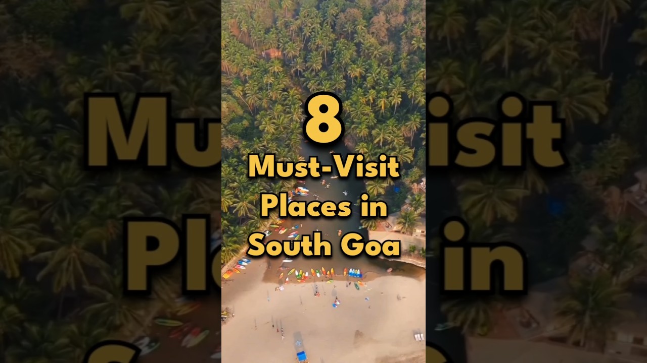 8 Must-Visit Places in South Goa | Places to visit in South Goa #southgoa #goashorts