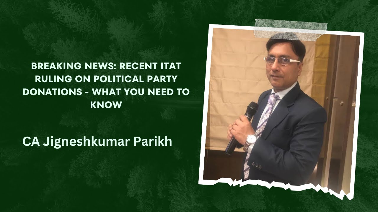 Breaking News: Recent ITAT  Ruling on Political Party Donations - What You Need to Know