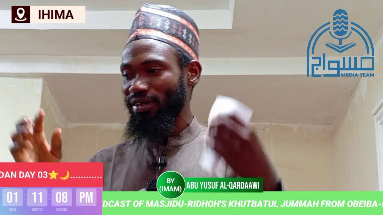 Jummah Khutbah, Live From Masjidu-Ridhoh Obeiba, Ihima.