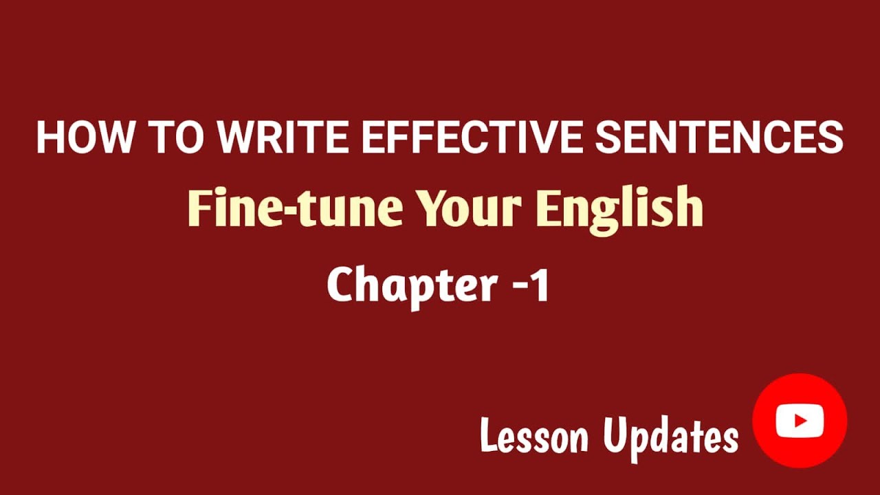How to Write Effective Sentences/Fine-tune Your English/Chapter 1/MG university English/Degree 1 sem