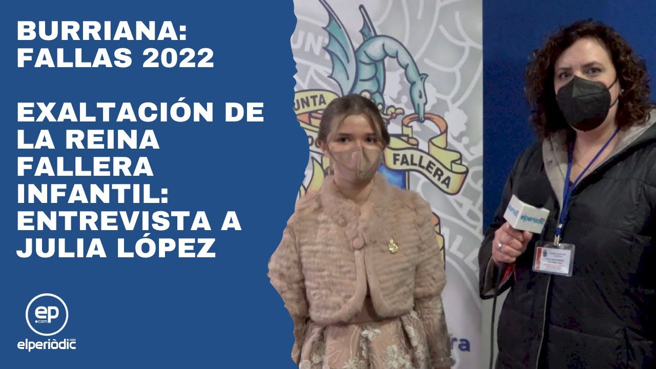 Exaltación de la Reina Fallera Infantil Burriana 2022: Entrevista a Julia López
