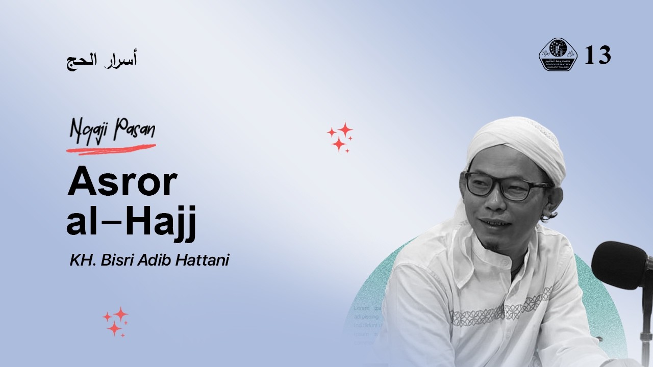 13. Asror al-Hajj | KH. Bisri Adib Hattani | Pasan 1447 H