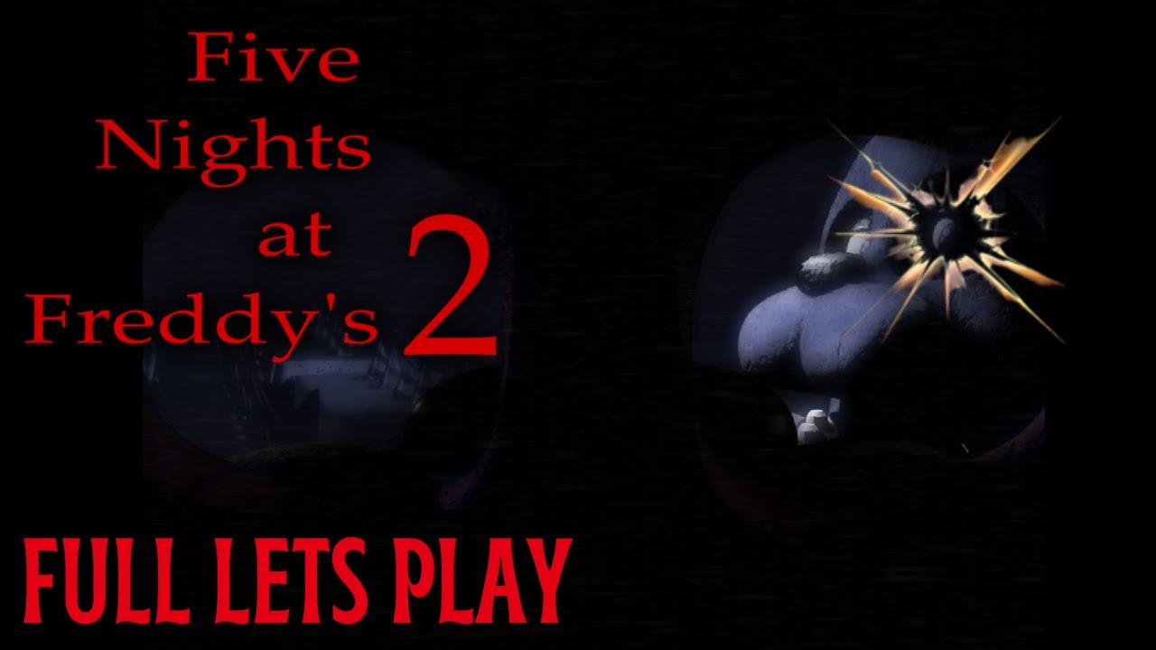 Lets Play! | Five Nights at Freddy's 2 [Full Game]