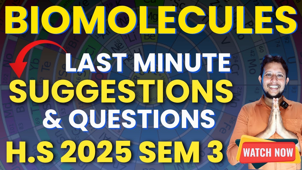 Biomolecules HS 2025 Sem 3 Chemistry | 100% Sure Questions & Last Minute Suggestions