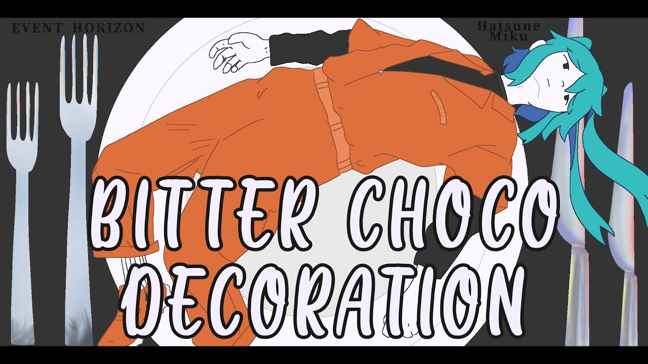 Bitter Choco Decoration - Hatsune Miku ENGLISH Cover
