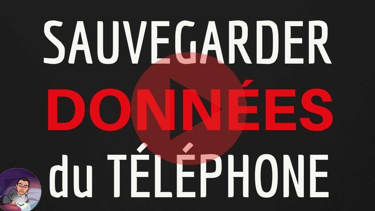 SAUVEGARDE donn&eacute;es TELEPHONE, comment sauvegarder des donn&eacute;es d'un TELEPHONE Android ou Samsung