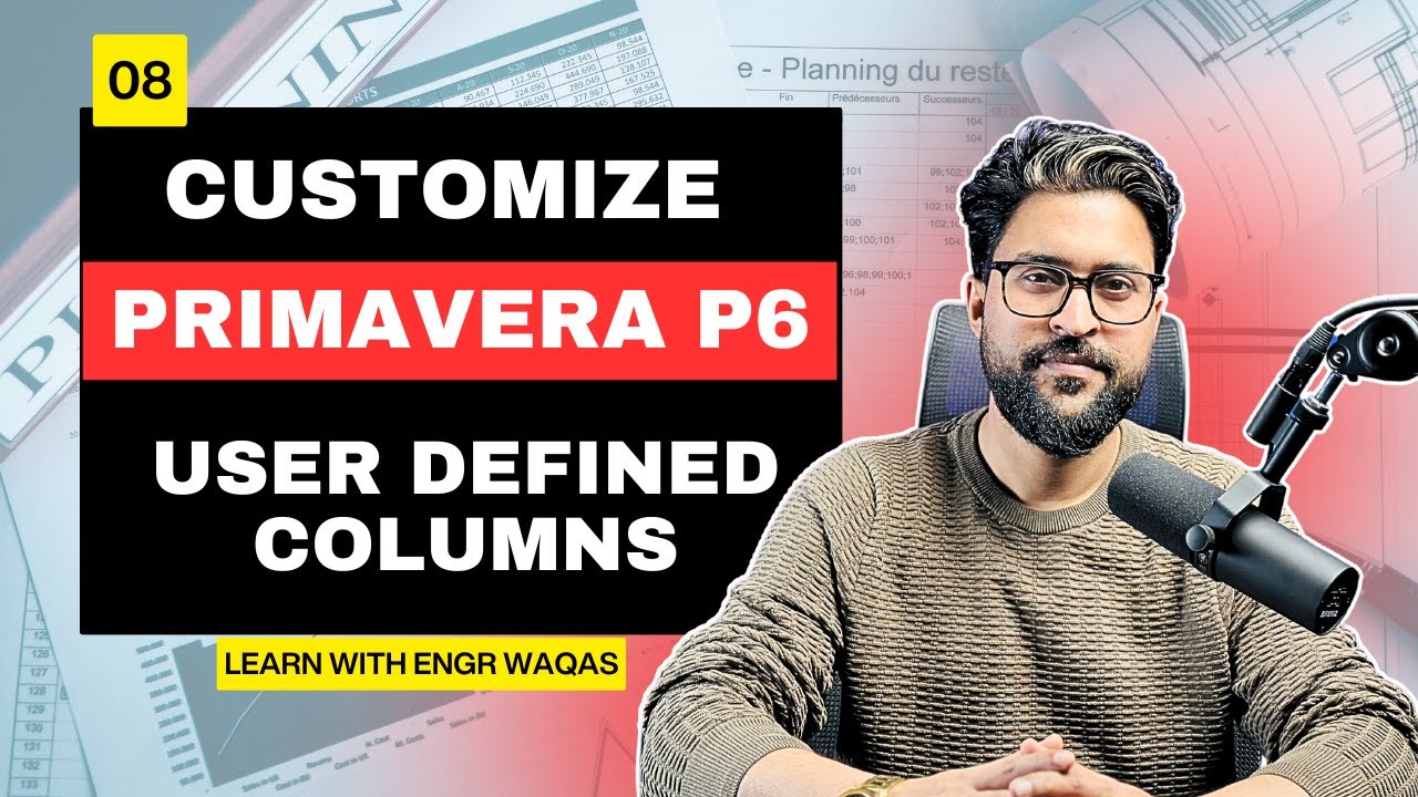 Customize User Defined Columns in Primavera P6 | 08.