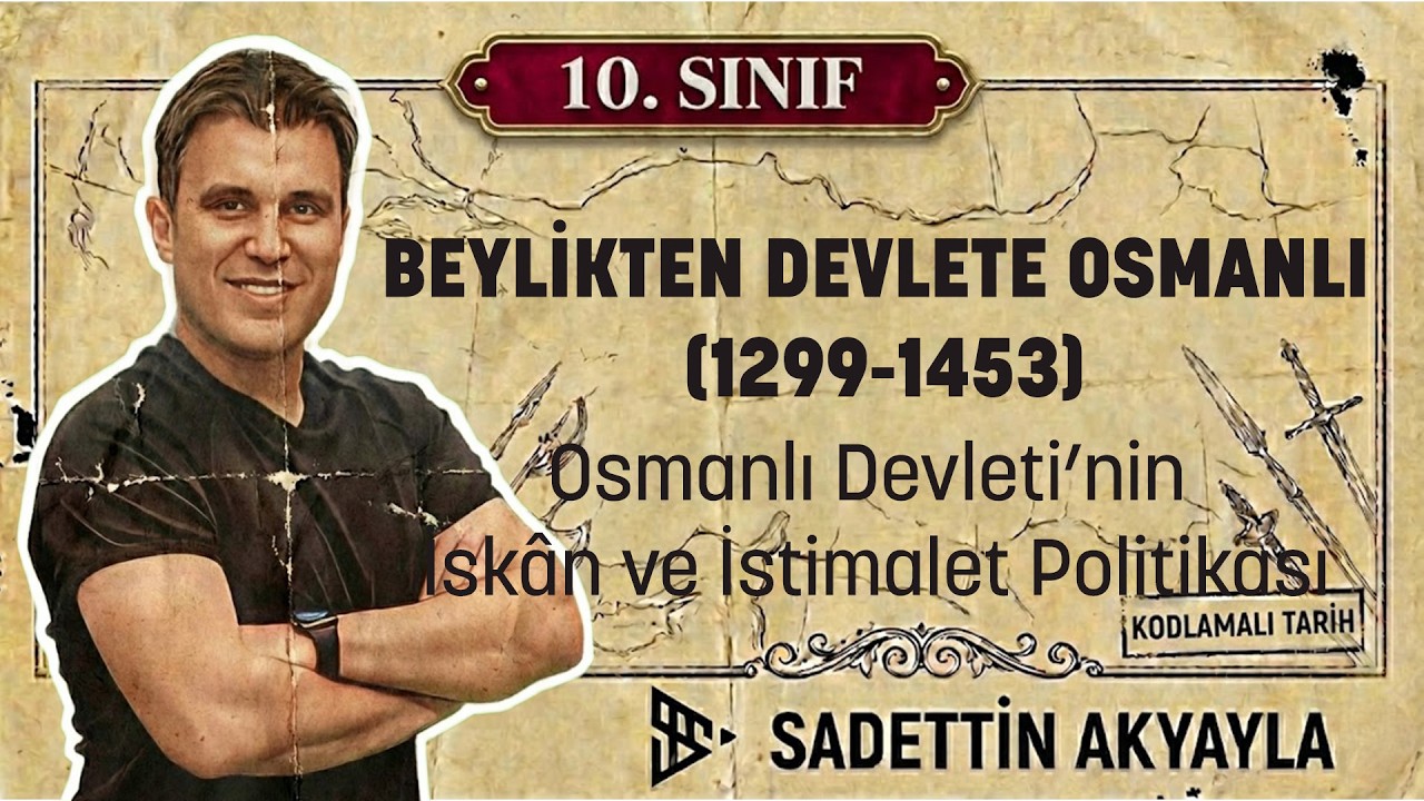 10. Sınıf Tarih | 2.4 Osmanlı'nın İskân ve İstimalet Politikası (Maarif Modeli)