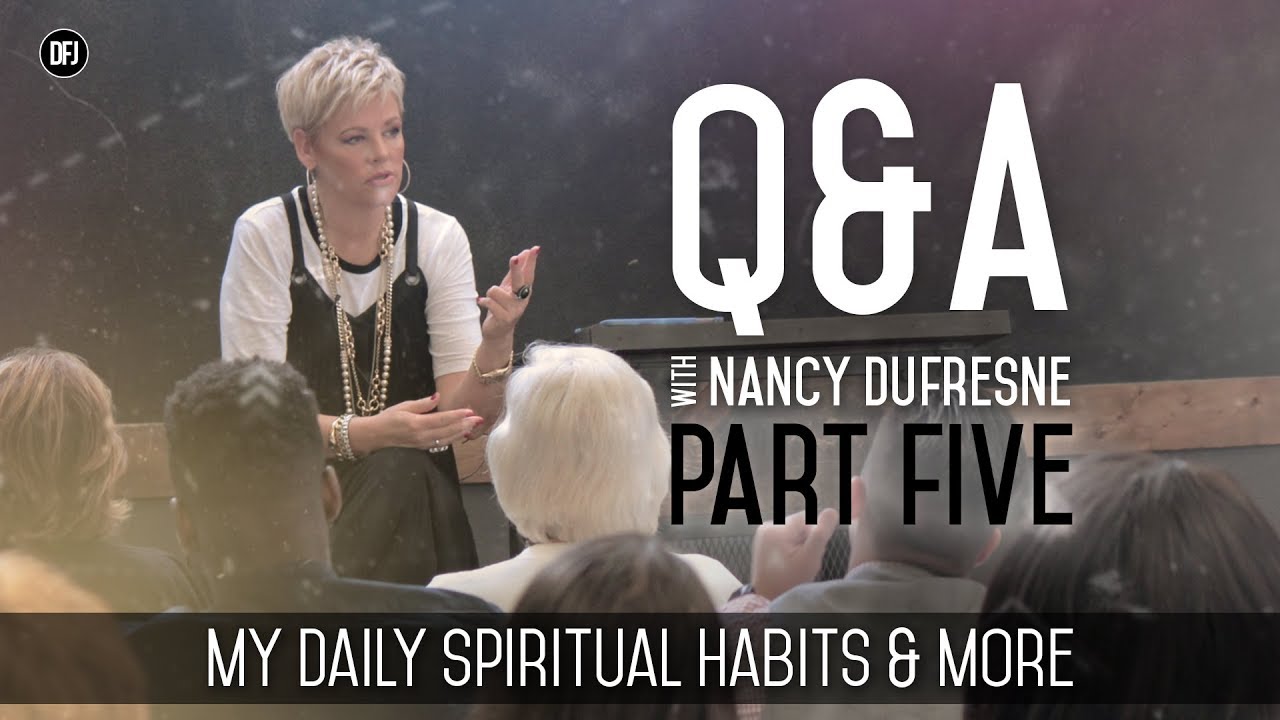 Q&A With Nancy Dufresne | My Daily Spiritual Habits & More