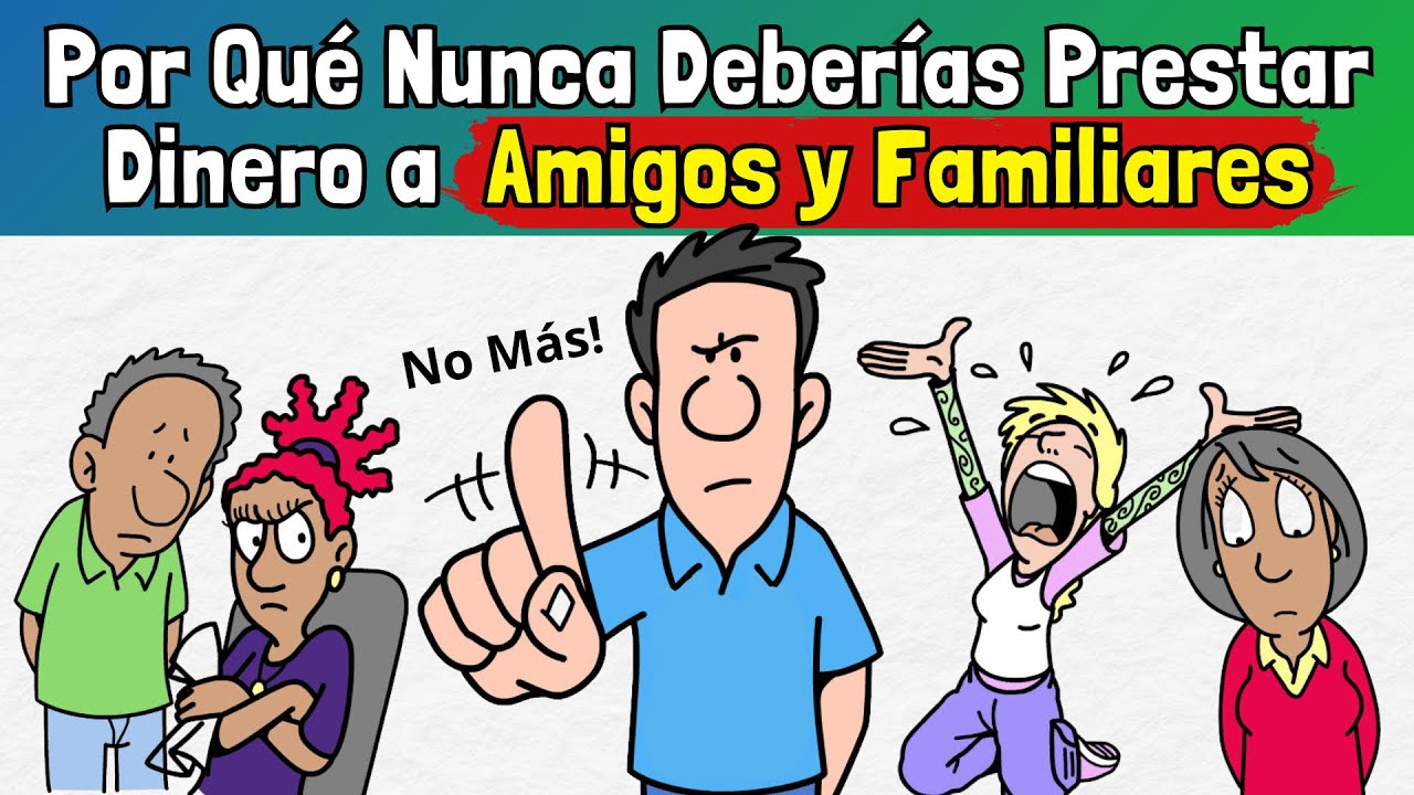 10 Razones Por Qué Nunca Deberías Prestar Dinero a Amigos y Familiares