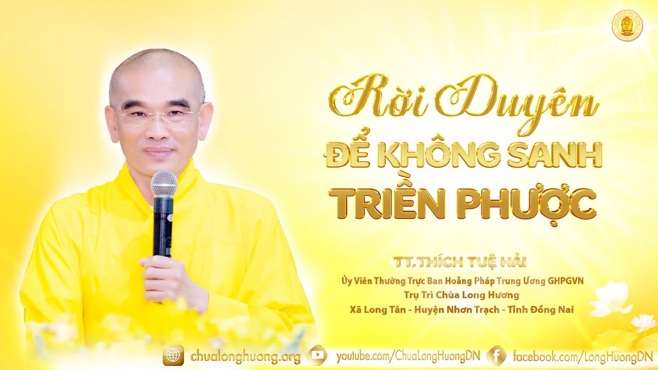 Rời Duyên Để Không Sanh Triền Phược - TT. Thích Tuệ Hải - Chùa Long Hương
