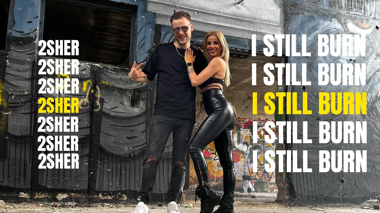 2SHER - I Still Burn (Music Video)