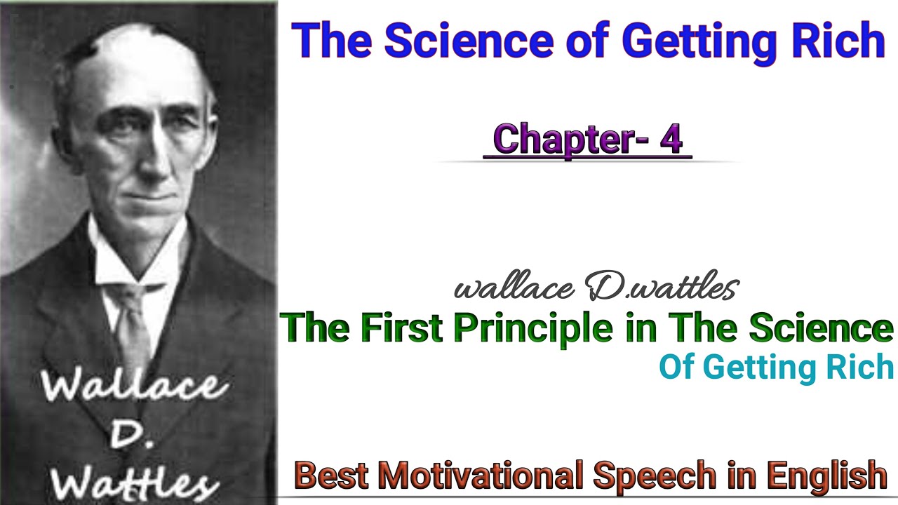 The First Principle in The Science of Getting Rich | Chapter- 4 | Wallace D. Wattles Speech |