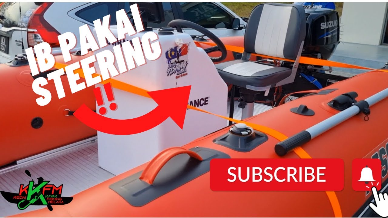 INFLATABLE BOAT PAKAI STEERING??! | IB CUSTOM | IB MALAYSA