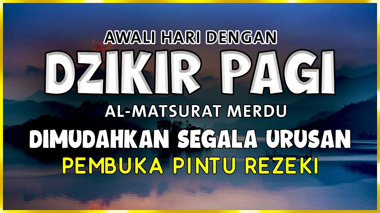 DZIKIR PAGI SESUAI SUNNAH RASUL | ZIKIR PEMBUKA PINTU REZEKI | Dzikir Mustajab Pagi