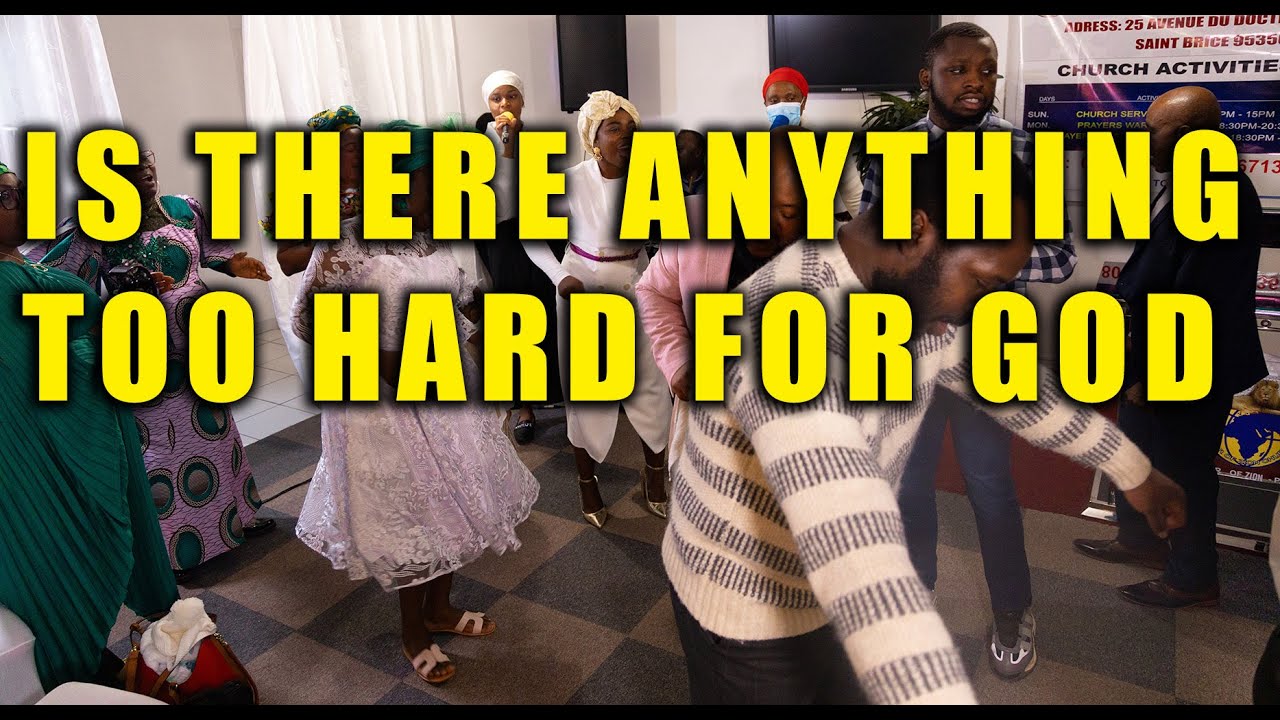IS THERE ANYTHINGTOO HARD FOR GOD