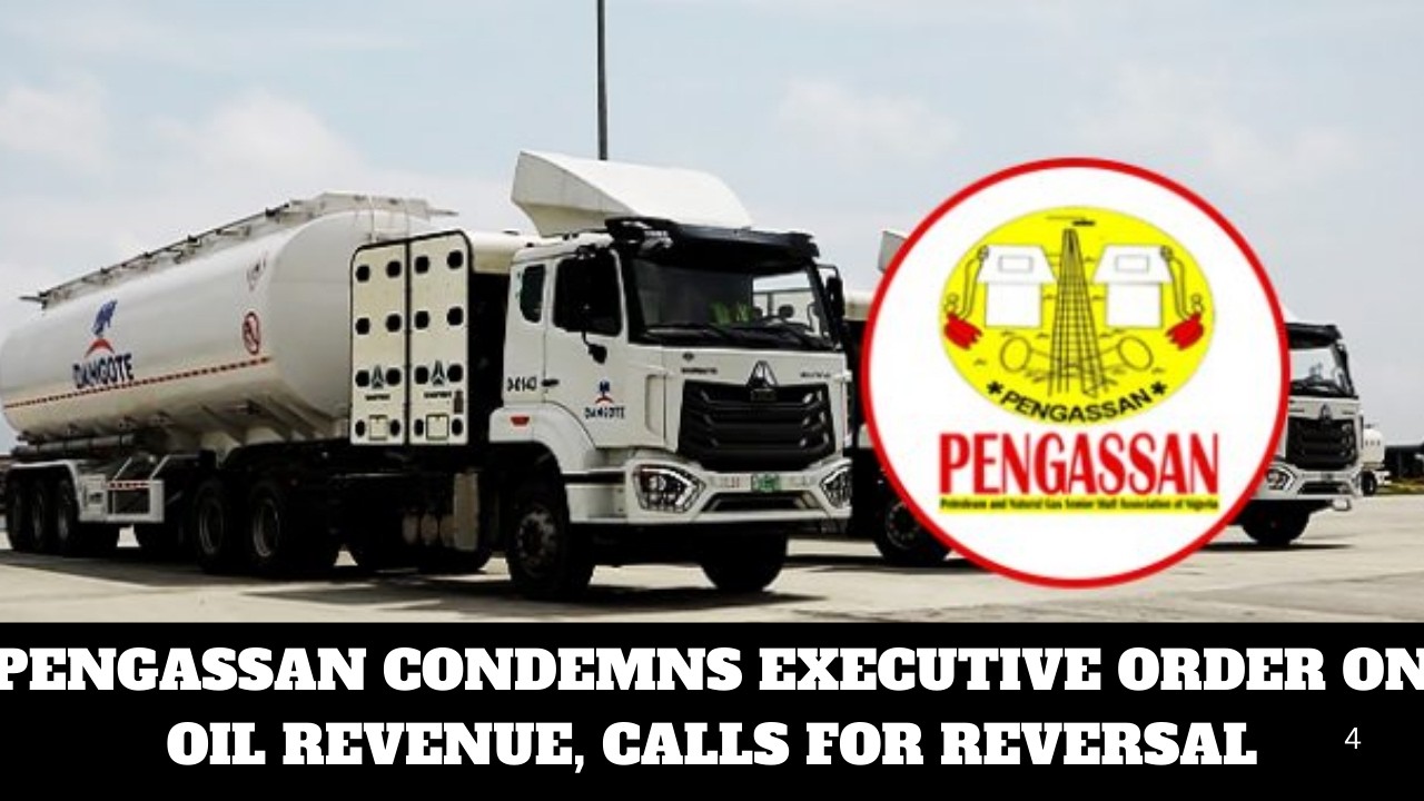 PENGASSAN CONDEMNS EXECUTIVE ORDER ON OIL REVENUE, CALLS FOR REVERSAL