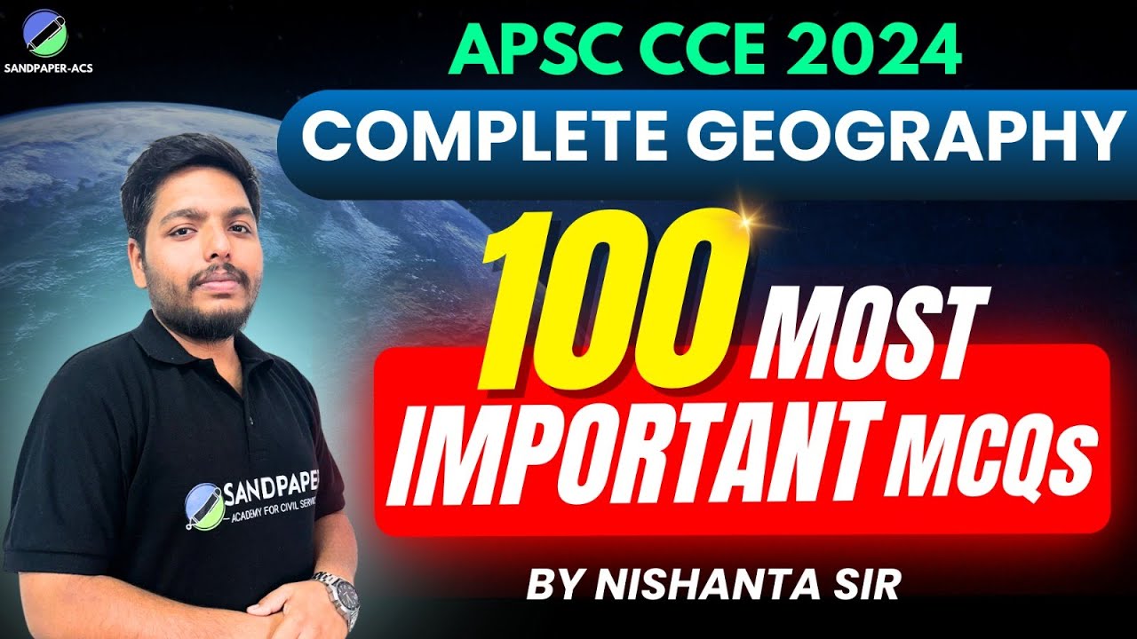 📌 APSC Geography Final Revision &ndash; 100 MCQs That Cover It ALL II APSC Prelims 2024