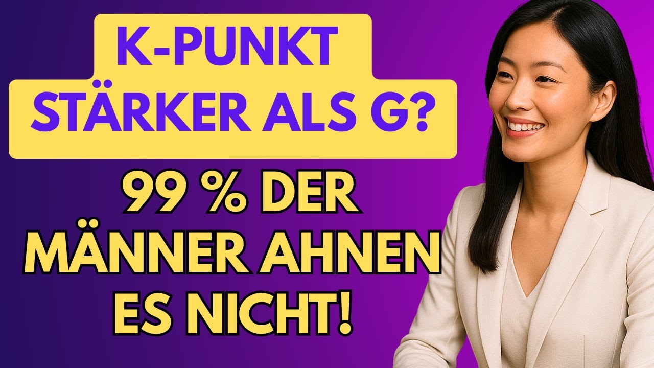 K Punkt – stärker als G? Die verborgene Lustzone, von der 99 % der Männer nichts wissen