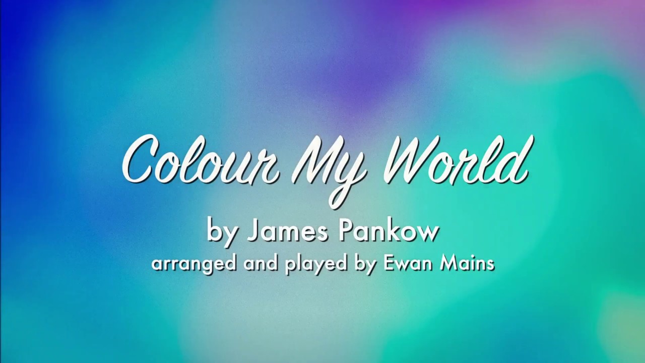 Colour My World Brass chorale version Chicago -James Pankow