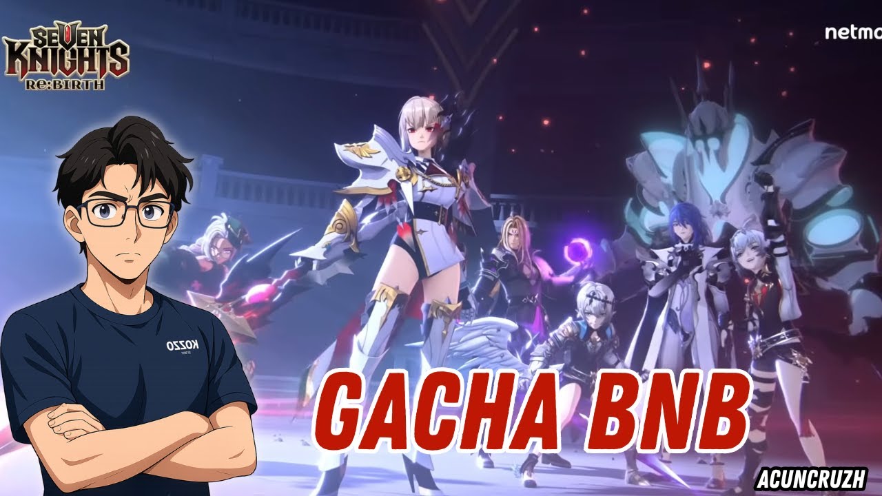 GACHA BNB!! BANSOS SUPER CAIRR ABIS MT??!!! 7KNIGHT REBIRTH