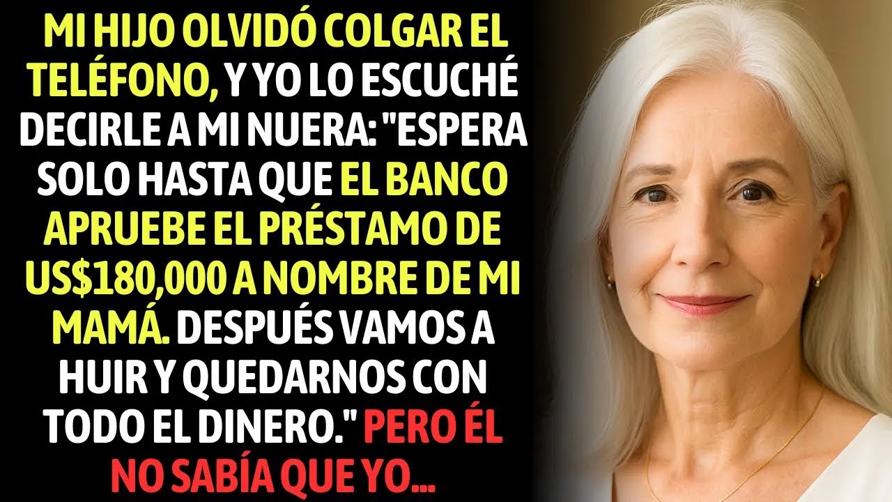 Mi Hijo Olvidó Colgar, Y Yo Lo Escuché Decirle A Mi Nuera Espera Solo Hasta Que El Banco Apruebe